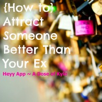 How to Attract Someone Better Than Your Ex